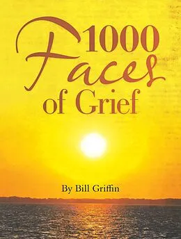 E-Book (epub) 1000 Faces of Grief von Bill Griffin