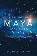 E-Book (epub) A Trilogy in Maya Book Three von Lloyd Leiderman