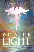 E-Book (epub) Writing the Light von Phoenix Rose