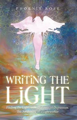 E-Book (epub) Writing the Light von Phoenix Rose