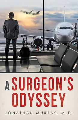 E-Book (epub) A Surgeon's Odyssey von Jonathan Murray M. D.