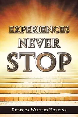 E-Book (epub) Experiences Never Stop von Rebecca Walters Hopkins