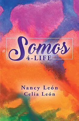 E-Book (epub) Somos 4-Life von Nancy León, Celia León