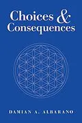 E-Book (epub) Choices & Consequences von Damian A. Albarano