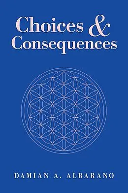 E-Book (epub) Choices & Consequences von Damian A. Albarano