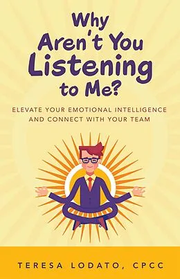 E-Book (epub) Why Aren't You Listening to Me? von Teresa Lodato CPCC