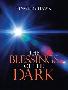 E-Book (epub) The Blessings of the Dark von Singing Hawk