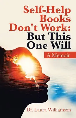 E-Book (epub) Self-Help Books Don't Work: but This One Will von Laura Williamson