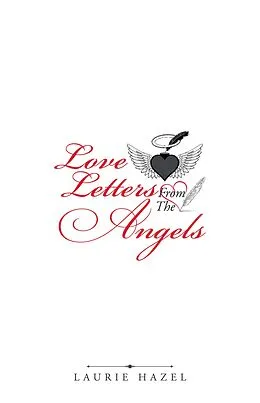 E-Book (epub) Love Letters from the Angels von Laurie Hazel