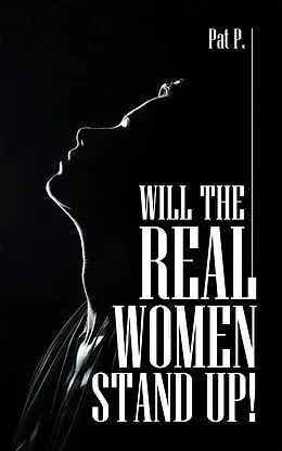 E-Book (epub) Will the Real Women Stand Up! von Pat P.