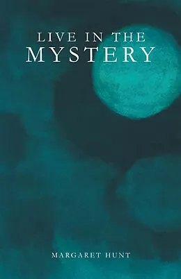 E-Book (epub) Live in the Mystery von Margaret Hunt