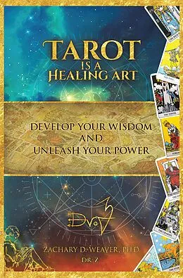 E-Book (epub) Tarot Is a Healing Art von Zachary D. Weaver Ph. D.