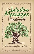 E-Book (epub) The Intuitive Messages Handbook von Marisa Maney B. A. M. S. Ed.