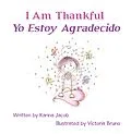 E-Book (epub) I Am Thankful Yo Estoy Agradecido von Karina Jacob