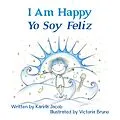 E-Book (epub) I Am Happy Yo Soy Feliz von Karina Jacob
