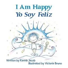E-Book (epub) I Am Happy Yo Soy Feliz von Karina Jacob