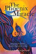 E-Book (epub) The Phoenix Miracle von Elizabeth A. Garcia-Janis MD