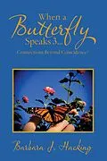 E-Book (epub) When a Butterfly Speaks 3...Connections Beyond Coincidence? von Barbara J. Hacking