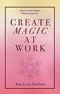 E-Book (epub) Create Magic at Work von Amy Lynn Durham