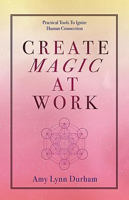 E-Book (epub) Create Magic at Work von Amy Lynn Durham