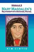 E-Book (epub) Module 3 Mary Magdalen's Relationship with Archangel Michael von Kim Cintio