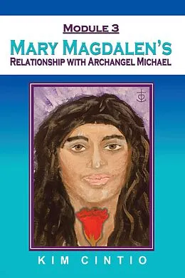 E-Book (epub) Module 3 Mary Magdalen's Relationship with Archangel Michael von Kim Cintio