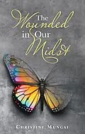 E-Book (epub) The Wounded in Our Midst von Christine Mungai