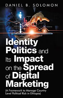 E-Book (epub) Identity Politics and Its Impact on the Spread of Digital Marketing von Daniel B. Solomon