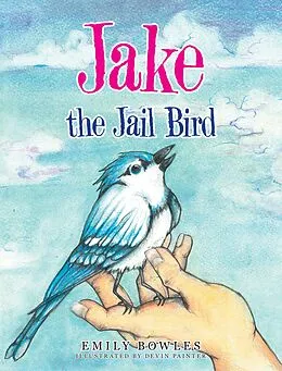 E-Book (epub) Jake the Jail Bird von Emily Bowles