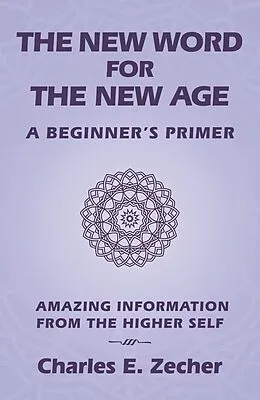 E-Book (epub) The New Word for the New Age von Charles E. Zecher