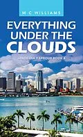 E-Book (epub) Everything Under the Clouds von M C Williams