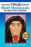 E-Book (epub) The Untold True Story of Mary Magdalen in Her Own Words von Kim Cintio
