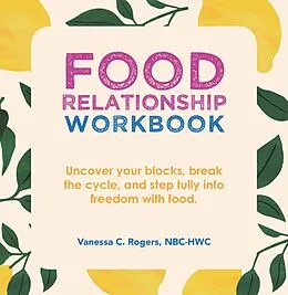 E-Book (epub) Food Relationship Workbook von Vanessa C. Rogers Nbc-Hwc