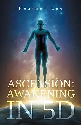 E-Book (epub) Ascension: Awakening in 5D von Heather Lee