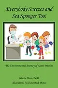 E-Book (epub) Everybody Sneezes and Sea Sponges Too! von Juliette Moon Ed. D.