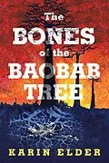 E-Book (epub) The Bones of the Baobab Tree von Karin Elder