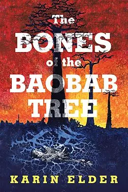 E-Book (epub) The Bones of the Baobab Tree von Karin Elder