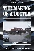 E-Book (epub) The Making of a Doctor von Julius Adebiyi Sodipo