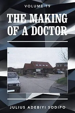 E-Book (epub) The Making of a Doctor von Julius Adebiyi Sodipo