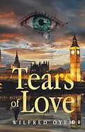 E-Book (epub) Tears of Love von Wilfred Oyem