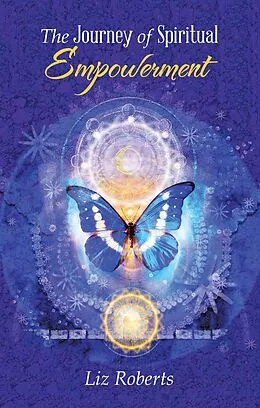E-Book (epub) The Journey of Spiritual Empowerment von Liz Roberts