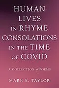 E-Book (epub) Human Lives in Rhyme Consolations in the Time of Covid von Mark E. Taylor