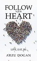 E-Book (epub) Follow Your Heart von Arzu Dogan