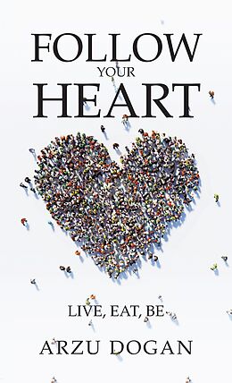 eBook (epub) Follow Your Heart de Arzu Dogan