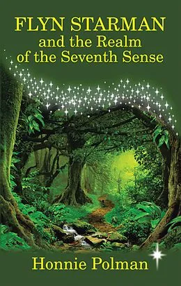 E-Book (epub) Flyn Starman and the Realm of the Seventh Sense von Honnie Polman
