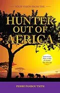E-Book (epub) Your Vision from the Hunter out of Africa von Pierre Pamboutsitsi