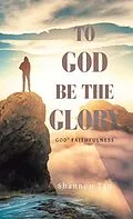 E-Book (epub) To God Be the Glory von Shannon Tan