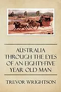 E-Book (epub) Australia Through the Eyes of an Eighty-Five Year Old Man von Trevor Wrightson