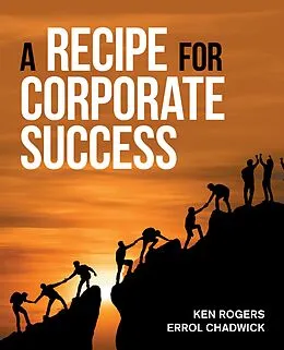 E-Book (epub) A Recipe for Corporate Success von Ken Rogers, Errol Chadwick