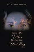 E-Book (epub) Things I Did When No One Was Watching von G. K. Jourdane